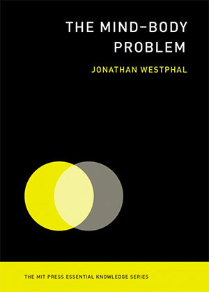 Jacket cover for "The Mind-Body Problem" by Jonathan Westphal